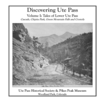 Discovering Ute Pass: Volume I